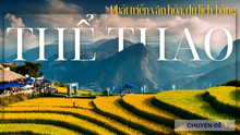 Thể thao + văn hóa, du lịch = phát triển kinh tế