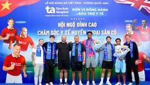 Huyền thoại Manchester Reds an tâm thi đấu sau trải nghiệm tại BVĐK Tâm Anh