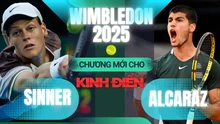 Wimbledon 2025: Chương mới cho Kinh điển Sinner vs Alcaraz?