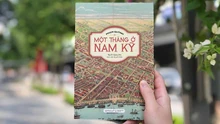 'Một tháng ở Nam Kỳ' - góc nhìn đất phương Nam hơn 100 năm trước của học giả Phạm Quỳnh