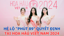 Hé lộ "phút 89" quyết định tại Hoa hậu Việt Nam 2024