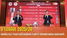 Nhiều điểm mới tại V-League 2025-2026