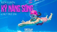 Nâng cao kỹ năng phòng tránh đuối nước giúp trẻ em sống và vui chơi an toàn