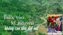 Bước vào kỷ nguyên "không còn nhà dột nát"