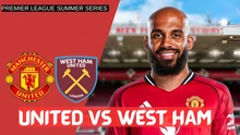 Link xem trực tiếp bóng đá MU vs West Ham 06h00 ngày 27/7, giao hữu mùa hè 2025