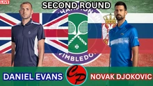 Link xem trực tiếp Djokovic vs Daniel Evans 19h30 hôm nay, vòng 2 Wimbledon 2025