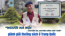 "Người Hà Nội - chuyện ăn, chuyện uống một thời" giành giải thưởng sách ở Trung Quốc