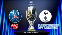 Nhận định, soi tỷ lệ PSG vs Tottenham 2h00 ngày 14/08, Siêu Cúp Châu Âu