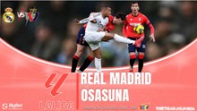 Nhận định, soi tỷ lệ Real Madrid vs Osasuna 2h00 ngày 20/8, vòng 1 La Liga