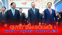 Quyết tâm đổi mới và khát vọng vươn lên