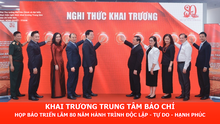 Khai trương Trung tâm báo chí và họp báo Triển lãm "80 năm hành trình Độc lập - Tự do - Hạnh phúc"