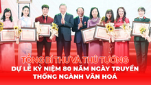 Tổng Bí thư và Thủ tướng dự Lễ kỷ niệm 80 năm Ngày truyền thống ngành Văn hoá