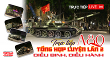Trực tiếp tổng hợp luyện diễu binh, diễu hành A80 lần 2
