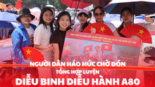 Người dân háo hức chờ đón tổng hợp luyện diễu binh diễu hành A80