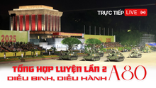 Trực tiếp tổng hợp luyện diễu binh, diễu hành A80 lần 2