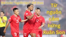 Bài toán "nguồn lực" thể thao: Từ nguồn cảm hứng Xuân Son