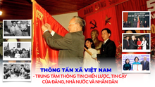 Thông tấn xã Việt Nam - Trung tâm thông tin chiến lược, tin cậy của Đảng, Nhà nước và Nhân dân