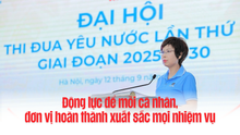 Đại hội thi đua yêu nước TTXVN lần thứ VI: Động lực để mỗi cá nhân, đơn vị hoàn thành xuất sắc mọi nhiệm vụ
