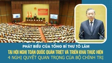 Phát biểu của Tổng Bí thư Tô Lâm tại Hội nghị toàn quốc quán triệt và triển khai thực hiện 4 Nghị quyết quan trọng của Bộ Chính trị