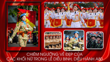 Chiêm ngưỡng vẻ đẹp của các Khối nữ chiến sĩ trong Lễ diễu binh, diễu hành A80