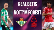 Nhận định, soi tỷ lệ Real Betis vs Nottingham Forest 02h00 ngày 25/9, vòng phân hạng Cúp C2 châu Âu