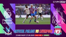 Nhận định, soi tỷ lệ Crystal Palace vs Liverpool 21h hôm nay ngày 27/09/2025, Ngoại Hạng Anh