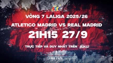Siêu kinh điển Madrid: Đại chiến không khoan nhượng. Trực tiếp và duy nhất 21h15 ngày 27/9 trên SCTV22