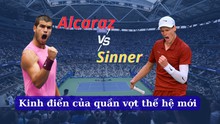 Jannik Sinner – Carlos Alcaraz: 'Kinh điển' của quần vợt thế hệ mới