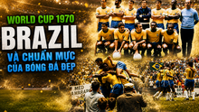 World Cup trong tôi: Brazil 1970 đã trở thành chuẩn mực đặc biệt của bóng đá đẹp như thế nào?