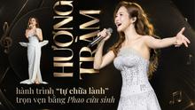 Hương Tràm và hành trình "tự chữa lành" bằng "Phao cứu sinh"