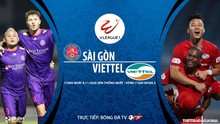 Nhận định bóng đá nhà cái Sài Gòn vs Viettel. Trực tiếp bóng đá Việt Nam