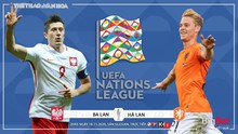 Nhận định bóng đá nhà cái Ba Lan vs Hà Lan. Vòng bảng UEFA Nations League