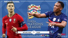 Nhận định bóng đá nhà cái Bồ Đào Nha vs Pháp. Vòng bảng UEFA Nations League. Trực tiếp K+ PM, BĐTV