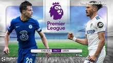 Nhận định bóng đá nhà cái Chelsea vs Leeds. Vòng 11 giải Ngoại hạng Anh