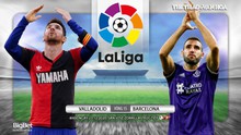 Nhận định bóng đá nhà cái Valladolid vs Barcelona. Trực tiếp bóng đá Vòng 15 La Liga