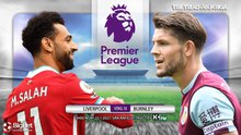 Nhận định bóng đá nhà cái Liverpool vs Burnley. Đá bù vòng 18 giải Ngoại hạng Anh