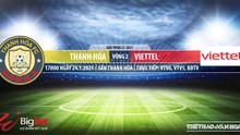 Nhận định bóng đá nhà cái Thanh Hóa vs Viettel. VTV6, BĐTV, VTC3 Trực tiếp bóng đá Việt Nam 2021