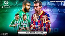 Soi kèo nhà cái Real Betis vs Barcelona. BĐTV trực tiếp bóng đá Tây Ban Nha La Liga