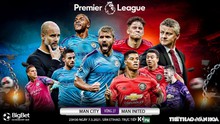 Nhận định bóng đá nhà cái Man City vs MU. K+, K+PM trực tiếp bóng đá Anh