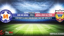 Nhận định bóng đá nhà cái SHB Đà Nẵng vs Hồng Lĩnh Hà Tĩnh. Đấu bù vòng 3 LS V-League