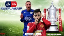 Soi kèo nhà cái Leicester vs MU. SCTV trực tiếp bóng đá Tứ kết FA Cup