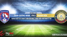 Nhận định bóng đá nhà cái Than Quảng Ninh vs Thanh Hóa. Trực tiếp vòng 5 V-League 2021