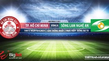 Nhận định bóng đá nhà cái TPHCM vs SLNA. BĐTV trực tiếp bóng đá Việt Nam