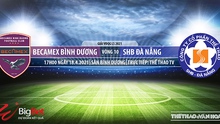 Soi kèo nhà cái Bình Dương vs Đà Nẵng. TTTV trực tiếp vòng 10 V-League 2021