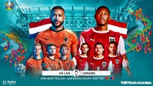Kèo nhà cái Hà Lan vs Áo. Nhận định bóng đá bóng đá EURO 2021. Trực tiếp VTV3, VTV6