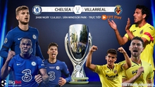 Soi kèo nhà cái, nhận định bóng đá Chelsea vs Villareal (2h00, 12/8), Siêu cúp châu Âu