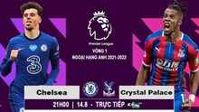 VIDEO Chelsea vs Crystal Palace, Ngoại hạng Anh vòng 1: Clip bàn thắng highlights