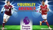 Nhận định bóng đá nhà cái Burnley vs Arsenal và nhận định bóng đá Ngoại hạng Anh (21h00, 18/9)