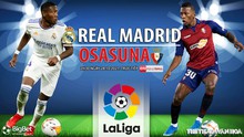 Nhận định bóng đá nhà cái Real Madrid vs Osasuna. Nhận định, dự đoán bóng đá Tây Ban Nha (2h30, 28/10)