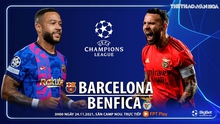 Nhận định bóng đá nhà cái Barcelona vs Benfica. Nhận định, dự đoán bóng đá Cúp C1 (3h00, 24/11)